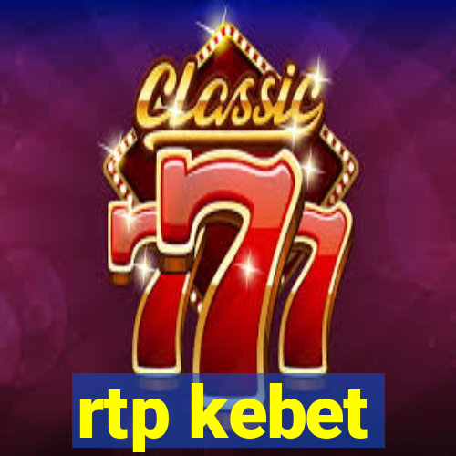 rtp kebet